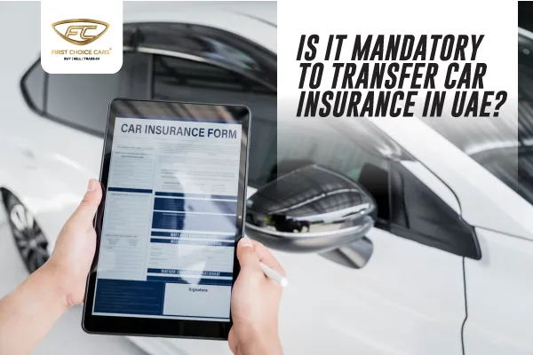 Is It Mandatory to Transfer Car Insurance in UAE?