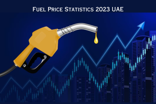 Fuel Price Statistics Uae 2023