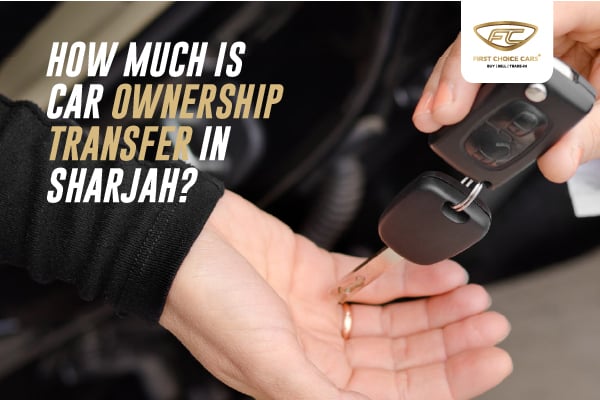 Car Ownership Transfer Fee Sharjah