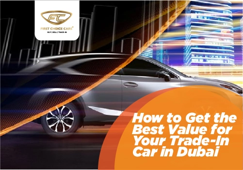How to Get the Best Value for Your Trade-In Car in Dubai - Featured Image