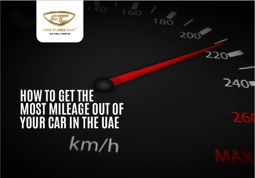 How to Get the Most Mileage Out of Your Car in the UAE - Featured Image