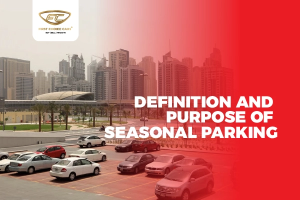 Definition and purpose of RTA seasonal parking in Dubai