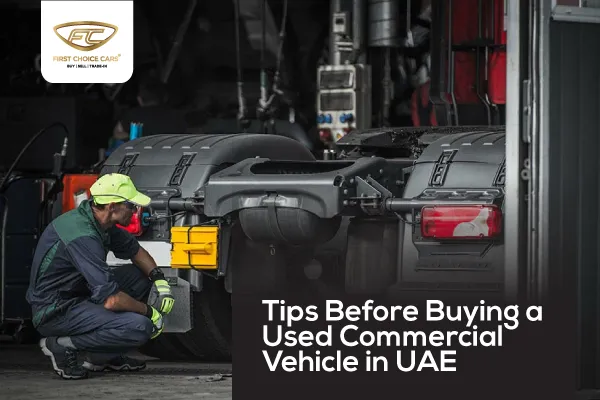 Tips Before Buying a Used Commercial Vehicle