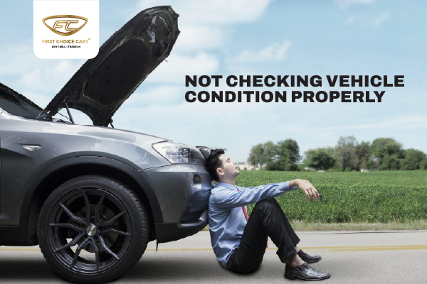 Not Checking Vehicle Condition