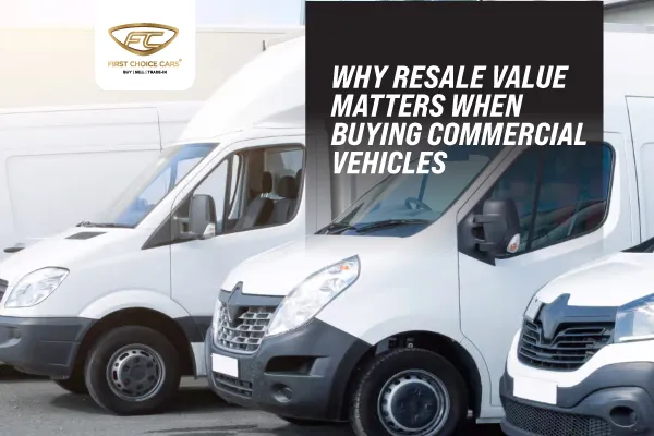 Commercial Vehicles Best Resale Value Matters