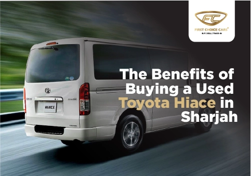 The Benefits of Buying a Used Toyota Hiace in Sharjah - Featured Image