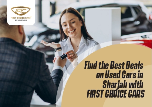 Find the Best Deals on Used Cars in Sharjah with First Choice Cars - Featured Image