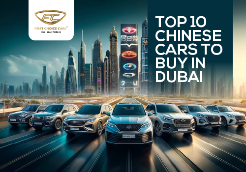 Top 10 Chinese Cars to Buy in Dubai - Featured Image